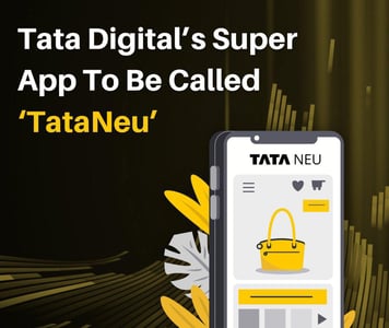 Tata Digital launches super app ?