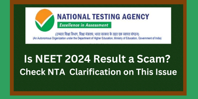 NEET 2024 Results: Genuine Achievement or Just Another Exam Scam? Here’s What NTA Has to Say